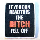 Buy THE BITCH FELL OFF 4 INCH PATCH ( Sold by the piece or dozen *- CLOSEOUT AS LOW AS 75 CENTS EABulk Price