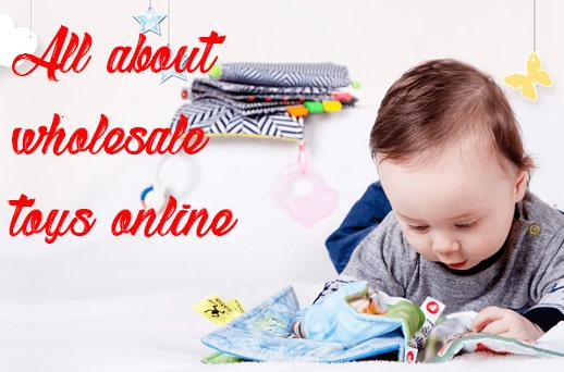 All about wholesale toys online