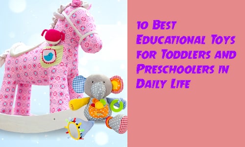 10 Best Educational Toys for Toddlers and Preschoolers in Daily Life