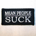 Buy MEAN PEOPLE SUCK PATCH CLOSEOUT AS LOW AS 75 CENTS EABulk Price