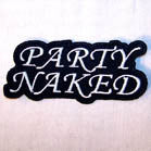 Wholesale PARTY NAKED 4 INCH PATCH (Sold by the piece OR dozen ) *- CLOSEOUT NOW 50 CENTS EA
