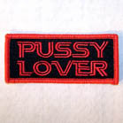 Wholesale PUSSY LOVER 3 INCH PATCH (Sold by the piece OR dozen )  CLOSEOUT NOW AS LOW AS .50 CENTS EA