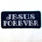 Wholesale JESUS FOREVER 3 INCH PATCH (Sold by the piece) CLOSEOUT AS LOW AS 75 CENTS EA