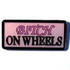 Buy BITCH ON WHEELS OFF HAT / JACKET PIN *- CLOSEOUT $1 EABulk Price